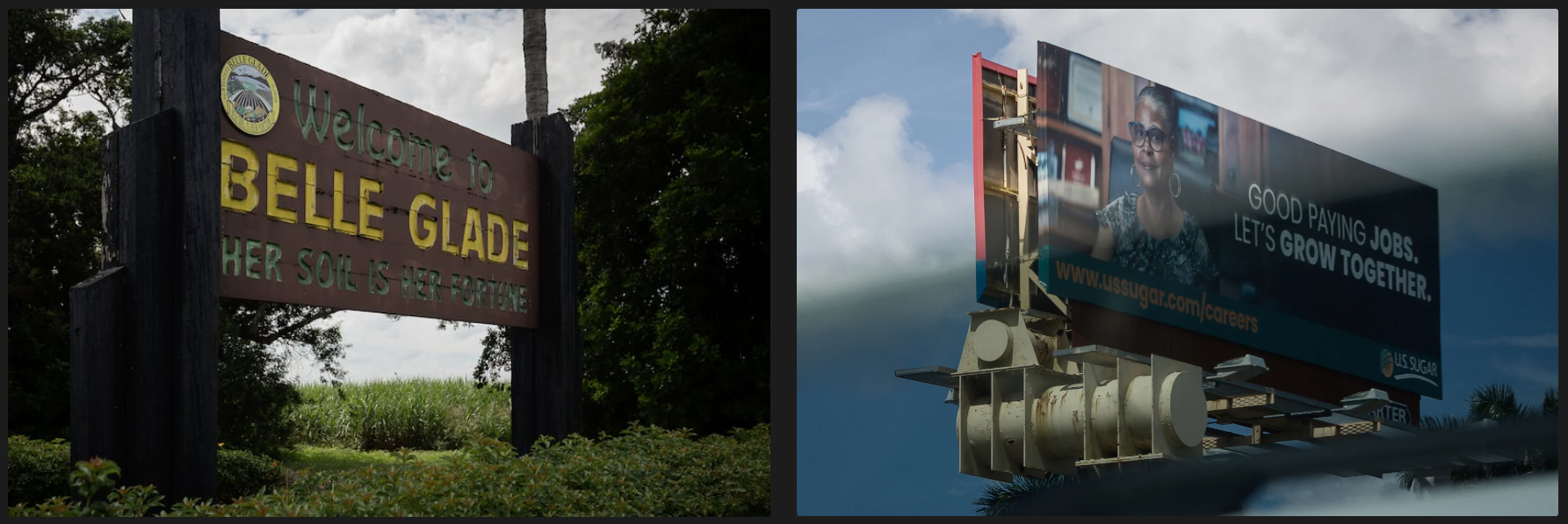 Gallery of two photographs: on the left, a photo of a wooden sign on the side of a road, reading "Welcome to Belle Glade, her soil is her fortune,"; on the right, a photo of a highway billboard advertising job opportunities from U.S. Sugar.